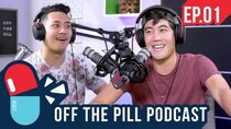 Off The Pill Podcast - Episode 1 - ADHD, Brand Deals, and Choosing to be Gay?