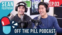 Off The Pill Podcast - Episode 3 - Jobs, Dealing with Fans, and Is Liam Neeson Racist? (Ft. Sean...