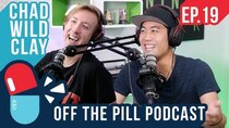 Off The Pill Podcast - Episode 19 - Hackers, Ninjas, & Flat Earth Conspiracy (Ft. Chad Wild Clay)