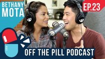 Off The Pill Podcast - Episode 23 - Taking a Break from YouTube (Ft. Bethany Mota)