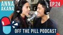 Off The Pill Podcast - Episode 24 - What is it Like Being Bisexual? (Ft. Anna Akana)