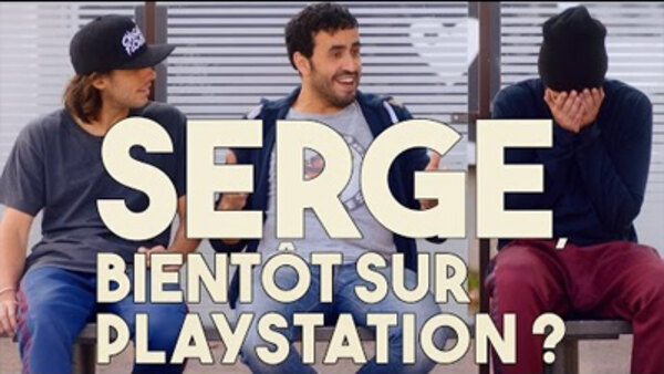 Serge The Myth - S01E02 - Serge, bientôt sur PlayStation ?
