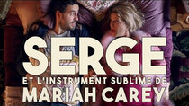 Serge The Myth - Episode 4 - Serge et l'instrument sublime de Mariah Carey