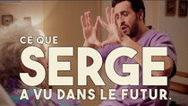 Serge The Myth - Episode 7 - Ce que Serge a vu dans le futur