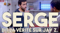 Serge The Myth - Episode 8 - Serge dit la vérité sur Jay-Z