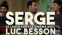 Serge The Myth - Episode 20 - Serge se lance dans le cinéma avec Luc Besson