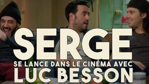 Serge The Myth - S01E20 - Serge se lance dans le cinéma avec Luc Besson