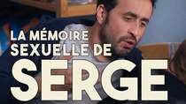 Serge The Myth - Episode 22 - La mémoire sexuelle de Serge