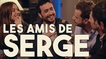 Serge The Myth - Episode 28 - Les amis de Serge