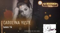 La Resistencia - Episode 20 - Carolina Yuste