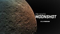 Breakthrough - Episode 6 - Private Moonshot
