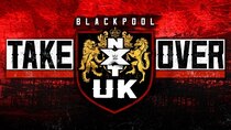 WWE NXT UK - Episode 5 - WWE NXT UK TakeOver: Blackpool