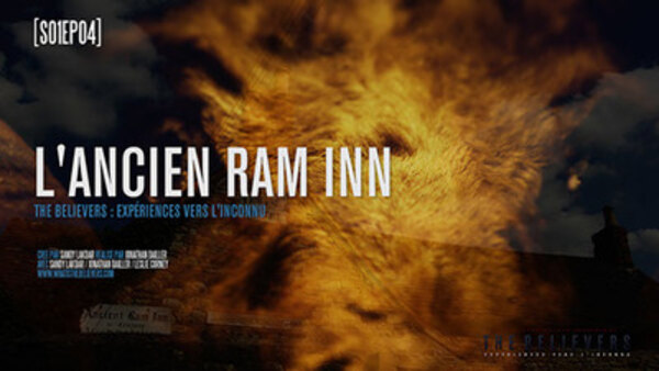 The Believers: Experiences To The Unknown - Ep. 4 - The Ancient Ram Inn