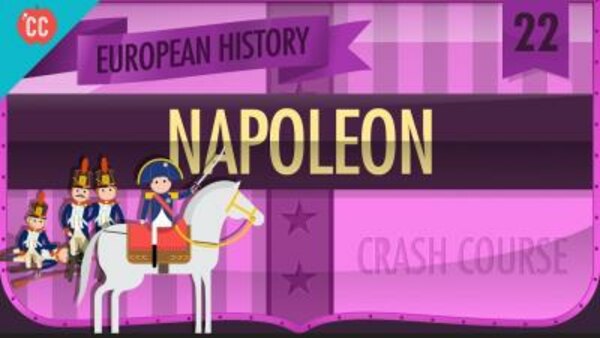 Crash Course European History - S01E22 - Napoleon Bonaparte