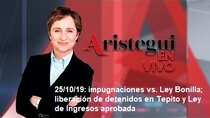 Aristegui Live - Episode 214 - 10/25/2019: Challenges vs. Bonilla Law; release of detainees...