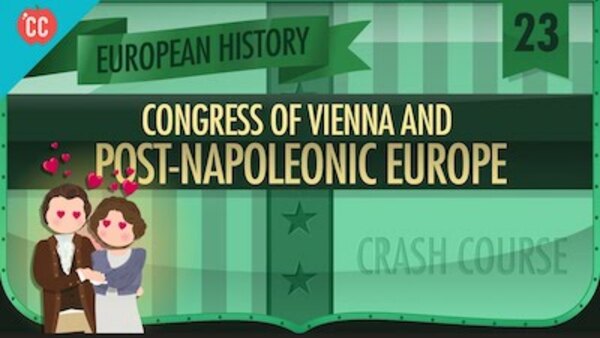 Crash Course European History - S01E23 - The Congress of Vienna