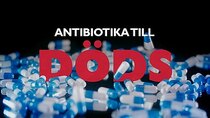 Vetenskapens värld - Episode 31 - Antibiotika till döds
