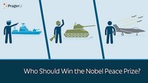 PragerU - Episode 44 - Who Should Win the Nobel Peace Prize?