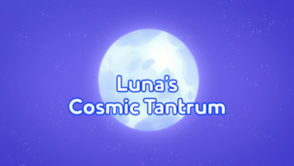 PJ Masks - S03E25 - Luna's Cosmic Tantrum