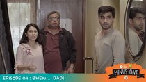 Minus One - Episode 4 - Bhen - Dad