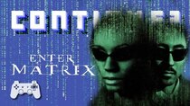 Continue? - Episode 48 - Enter the Matrix (PS2)