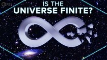 PBS Space Time - Episode 38 - Is The Universe Finite?