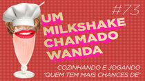 A Milkshake Named Wanda - Episode 73