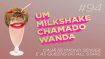 A Milkshake Named Wanda - Episode 94