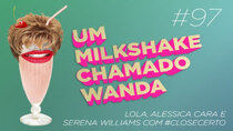 A Milkshake Named Wanda - Episode 97