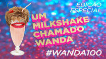 A Milkshake Named Wanda - Episode 100
