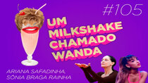 A Milkshake Named Wanda - Episode 105