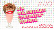 A Milkshake Named Wanda - Episode 110