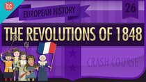 Crash Course European History - Episode 26 - Revolutions of 1848