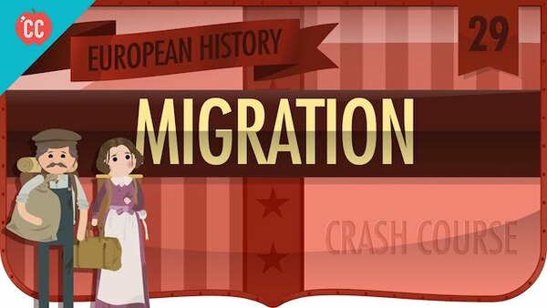 Crash Course European History - S01E29 - Migration