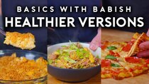 Basics with Babish - Episode 23 - Healthier Versions of Unhealthy Foods