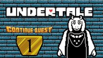 ContinueQuest - Episode 1 - Undertale - Part 01