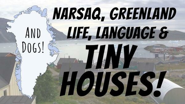 DrakeParagon - S05E43 - Narsaq, Greenland: Life, Language, and Tiny Homes!