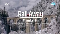 Rail Away - Episode 1 - France: Vallorcine – Chamonix - Mer de Glace - Saint-Gervais-les-Bains