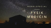 Vetenskapens värld - Episode 36 - Nobelspecial: Fysik och medicin