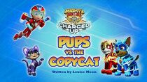 Paw Patrol - Episode 39 - Mighty Pups, Charged Up: Pups vs. the Copycat