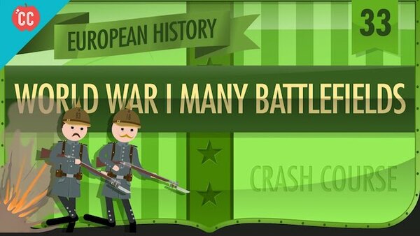 Crash Course European History - S01E33 - World War I Battlefields
