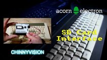 ChinnyVision - Episode 15 - Acorn Electron SD Card Interface