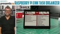 The Ben Heck Show - Episode 44 - Raspberry Pi E Ink Task Organizer
