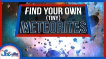 SciShow Space - Episode 2 - How to (Maybe) Find Your Own Little Amazing Meteorite
