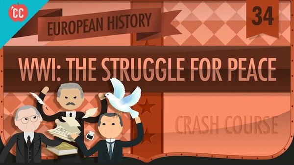 Crash Course European History - S01E34 - WWI's Civilians, the Homefront, and an Uneasy Peace