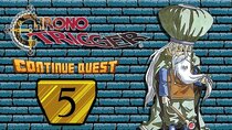 ContinueQuest - Episode 5 - Chrono Trigger - Part 5
