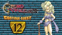 ContinueQuest - Episode 12 - Chrono Trigger - Part 12