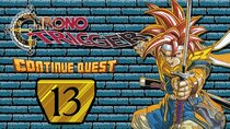 ContinueQuest - Episode 13 - Chrono Trigger - Part 13