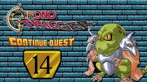 ContinueQuest - Episode 14 - Chrono Trigger - Part 14