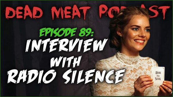 The Dead Meat Podcast - S2020E03 - Interview with Radio Silence (Dead Meat Podcast Ep. 89)